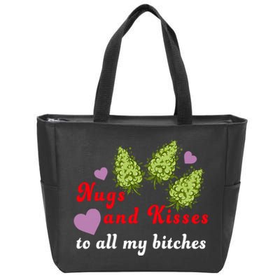 Nugs And Kisses To All My Bitches Zip Tote Bag