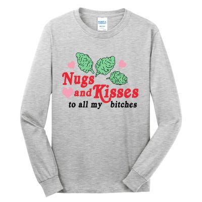 Nugs And Kisses To All My Bitches Funny Gift Tall Long Sleeve T-Shirt