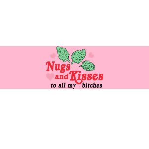 Nugs And Kisses To All My Bitches Funny Gift Bumper Sticker