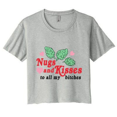 Nugs And Kisses To All My Bitches Funny Gift Women's Crop Top Tee