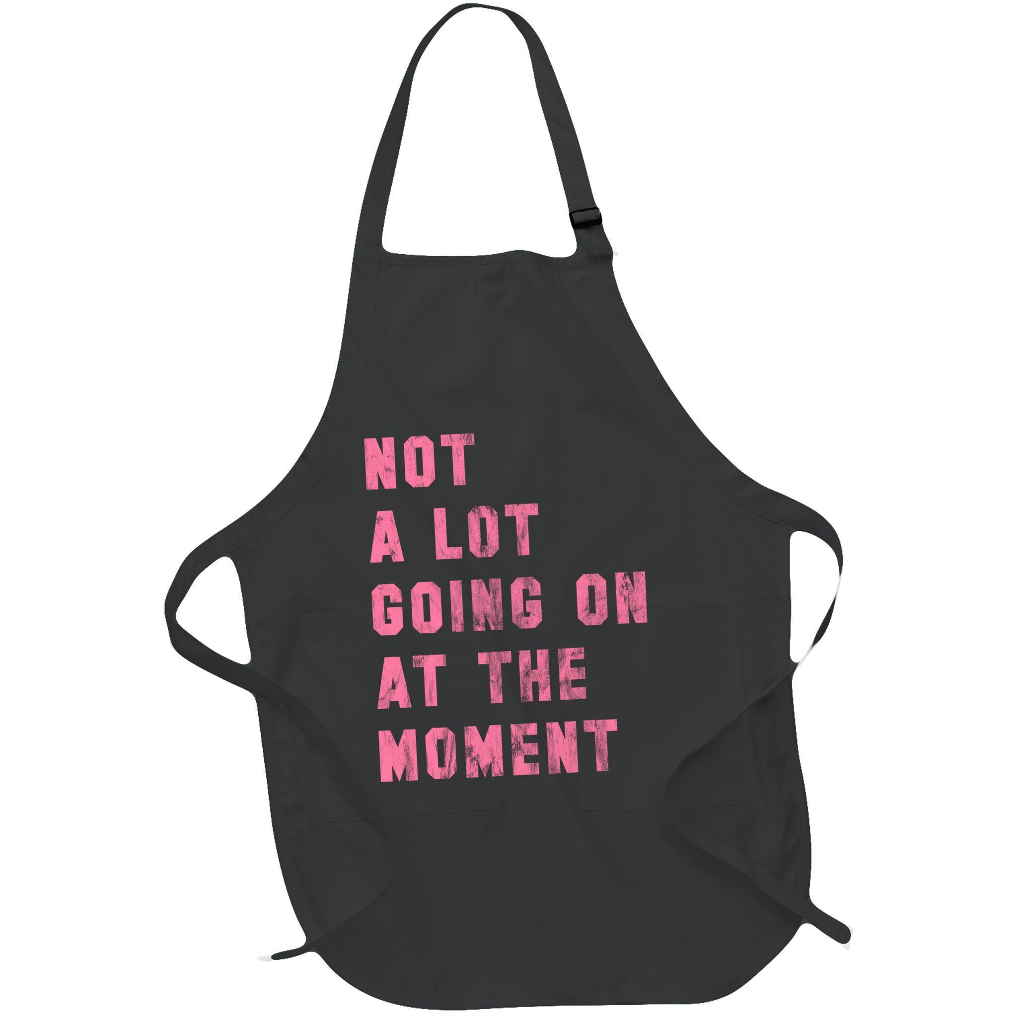 Not A Lot Going On At The Moment Pink Apron