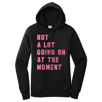 Not A Lot Going On At The Moment Pink Women's Pullover Hoodie