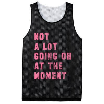 Not A Lot Going On At The Moment Pink Mesh Reversible Basketball Jersey Tank