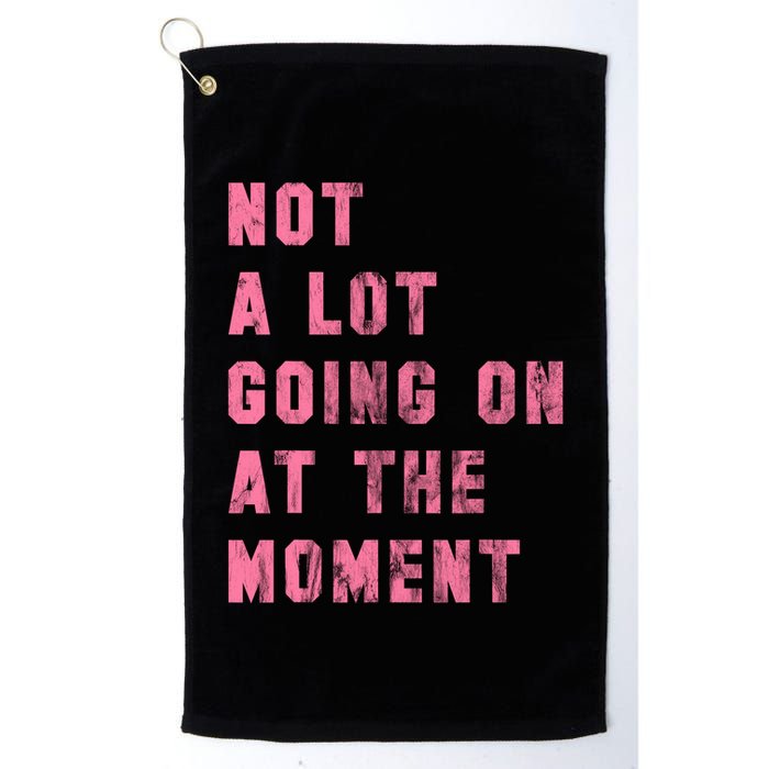 Not A Lot Going On At The Moment Pink Golf Towel