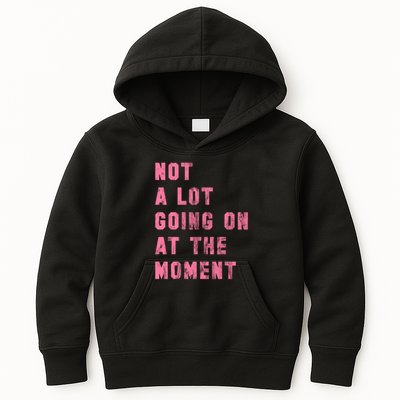 Not A Lot Going On At The Moment Pink Kids Hoodie
