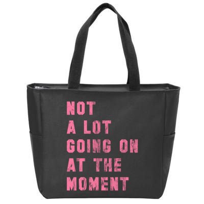 Not A Lot Going On At The Moment Pink Zip Tote Bag