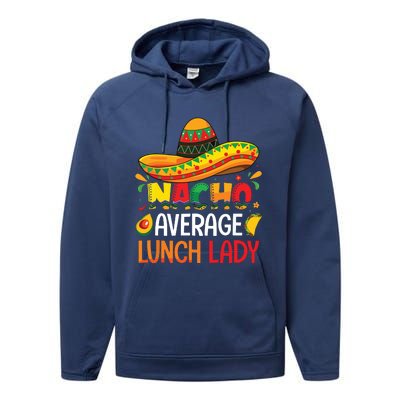 Nacho Average Lunch Lady Shirts Cinco De Mayo Fiesta Mexican Performance Fleece Hoodie