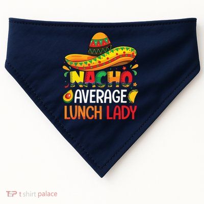 Nacho Average Lunch Lady Shirts Cinco De Mayo Fiesta Mexican USA-Made Doggie Bandana