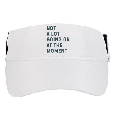 Not A Lot Going On At The Moment Humor Adult Drive Performance Visor