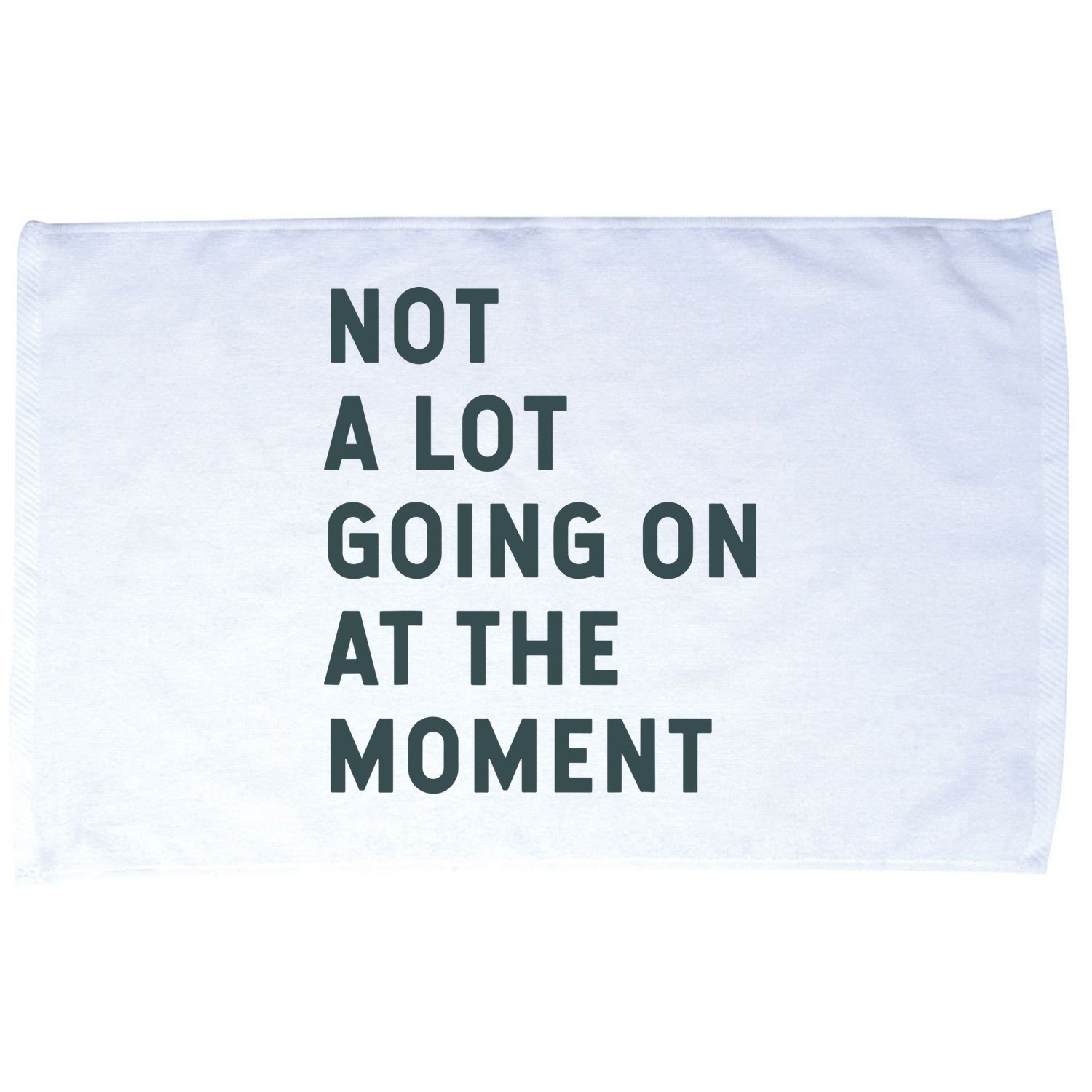 Not A Lot Going On At The Moment Humor Microfiber Hand Towel