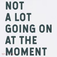 Not A Lot Going On At The Moment Humor Womens T-Shirt