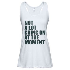 Not A Lot Going On At The Moment Ladies Essential Flowy Tank