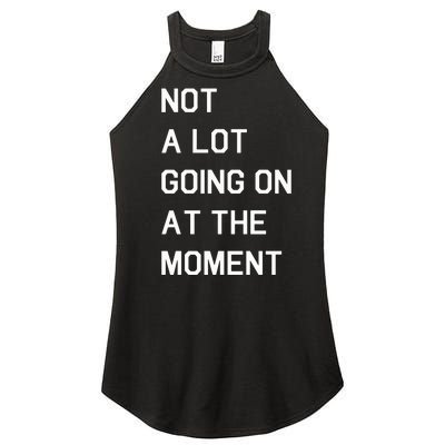 Not A Lot Going On At The Moment Humor Women's Perfect Tri Rocker Tank