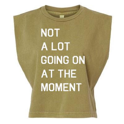 Not A Lot Going On At The Moment Humor Garment-Dyed Women's Muscle Tee