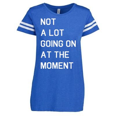 Not A Lot Going On At The Moment Humor Enza Ladies Jersey Football T-Shirt