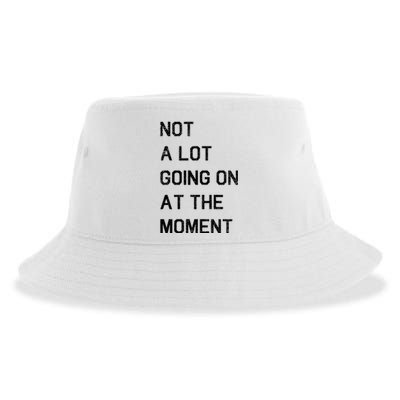 Not A Lot Going On At The Moment Humor Sustainable Bucket Hat