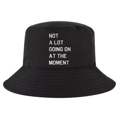 Not A Lot Going On At The Moment Humor Cool Comfort Performance Bucket Hat