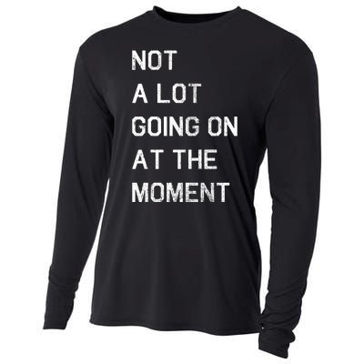 Not A Lot Going On At The Moment Humor Cooling Performance Long Sleeve Crew