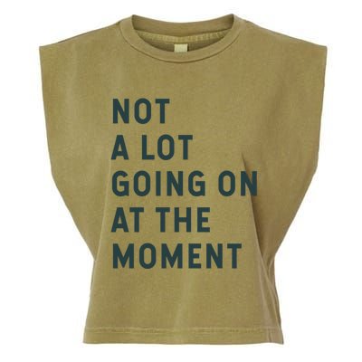 Not A Lot Going On At The Moment Garment-Dyed Women's Muscle Tee