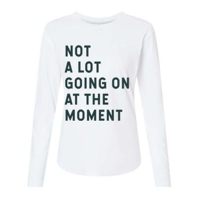 Not A Lot Going On At The Moment Womens Cotton Relaxed Long Sleeve T-Shirt