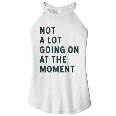 Not A Lot Going On At The Moment Women's Perfect Tri Rocker Tank