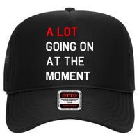 Not A Lot Going On At The Moment Humor High Crown Mesh Back Trucker Hat