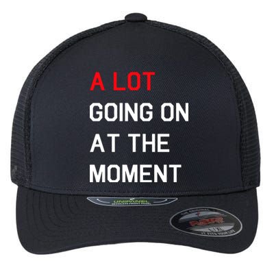 Not A Lot Going On At The Moment Humor Flexfit Unipanel Trucker Cap