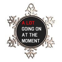 Not A Lot Going On At The Moment Humor Metallic Star Ornament