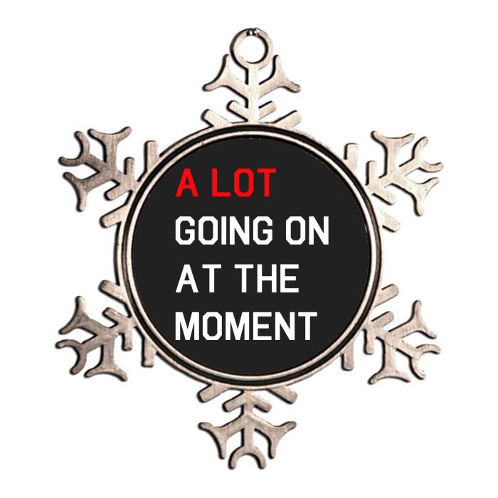 Not A Lot Going On At The Moment Humor Metallic Star Ornament