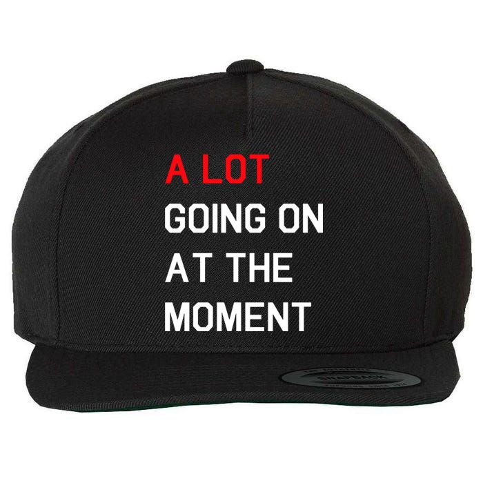 Not A Lot Going On At The Moment Humor Wool Snapback Cap