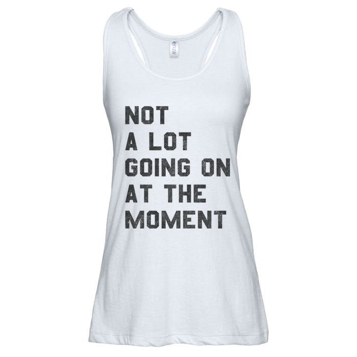 Not A Lot Going On At The Moment Ladies Essential Flowy Tank