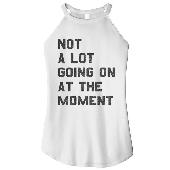 Not A Lot Going On At The Moment Women's Perfect Tri Rocker Tank