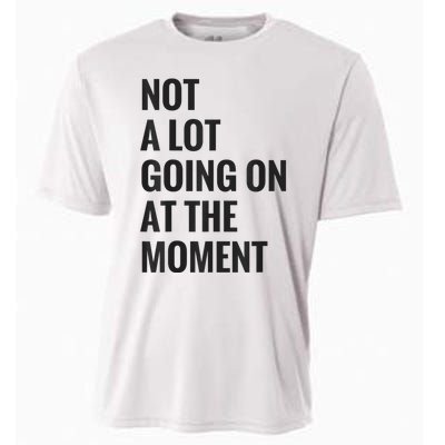 Not A Lot Going On At The Moment Cooling Performance Crew T-Shirt