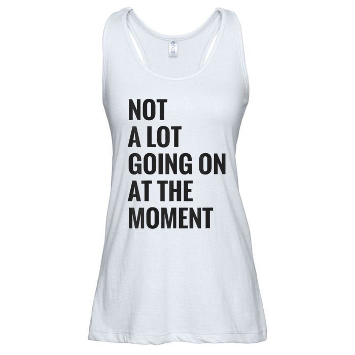 Not A Lot Going On At The Moment Ladies Essential Flowy Tank