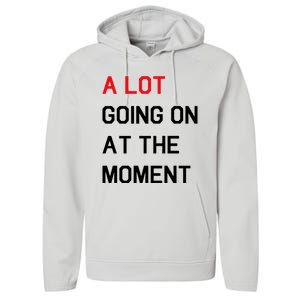 Not A Lot Going On At The Moment Humor Performance Fleece Hoodie