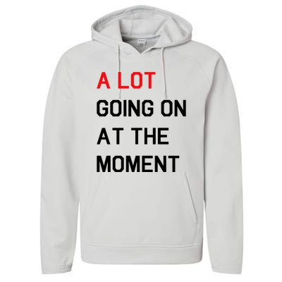 Not A Lot Going On At The Moment Humor Performance Fleece Hoodie