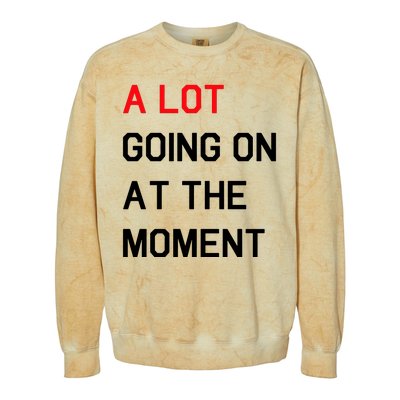 Not A Lot Going On At The Moment Humor Colorblast Crewneck Sweatshirt