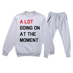 Not A Lot Going On At The Moment Humor Premium Crewneck Sweatsuit Set