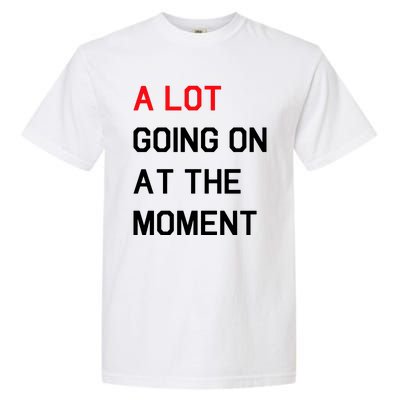 Not A Lot Going On At The Moment Humor Garment-Dyed Heavyweight T-Shirt