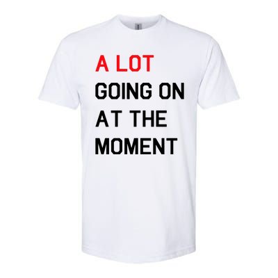 Not A Lot Going On At The Moment Humor Softstyle CVC T-Shirt