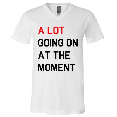 Not A Lot Going On At The Moment Humor V-Neck T-Shirt