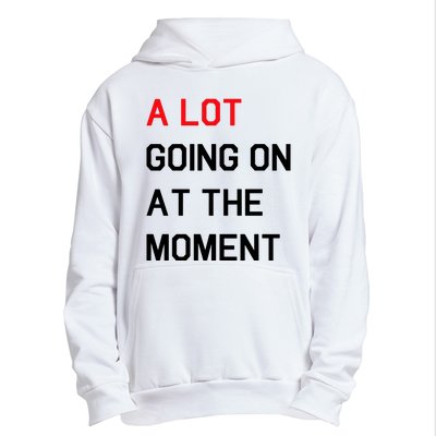 Not A Lot Going On At The Moment Humor Urban Pullover Hoodie