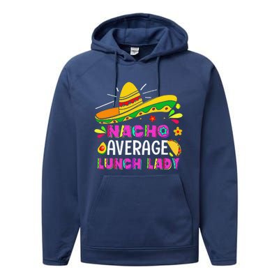 Nacho Average Lunch Lady Cinco De Mayo Fiesta Performance Fleece Hoodie