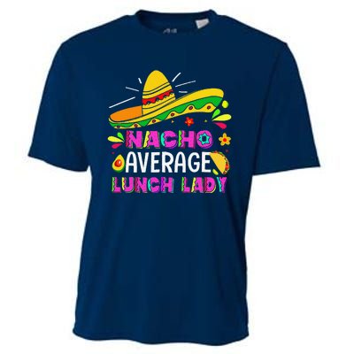 Nacho Average Lunch Lady Cinco De Mayo Fiesta Cooling Performance Crew T-Shirt