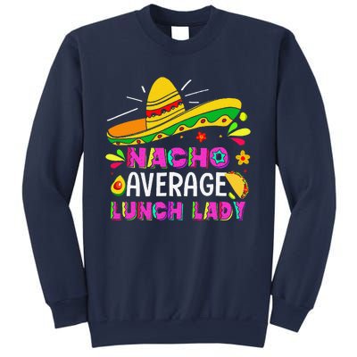 Nacho Average Lunch Lady Cinco De Mayo Fiesta Sweatshirt