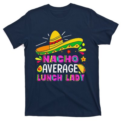 Nacho Average Lunch Lady Cinco De Mayo Fiesta T-Shirt