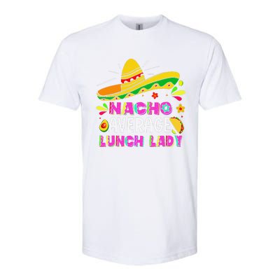 Nacho Average Lunch Lady Cinco De Mayo Fiesta Softstyle® CVC T-Shirt