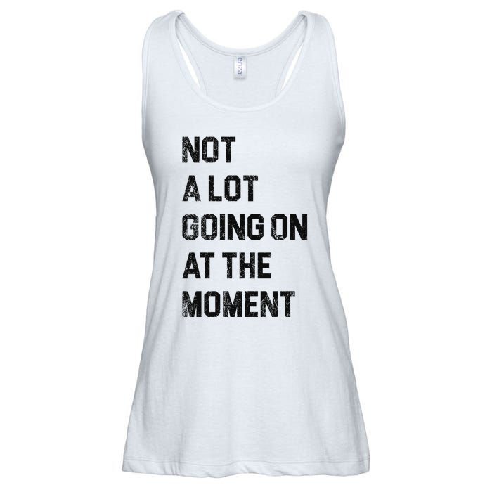 Not A Lot Going On At The Moment Ladies Essential Flowy Tank