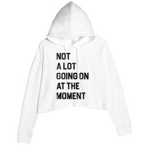 Not A Lot Going On At The Moment Crop Fleece Hoodie