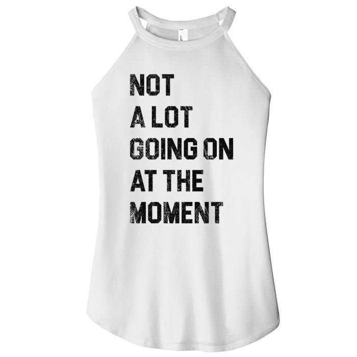 Not A Lot Going On At The Moment Women's Perfect Tri Rocker Tank